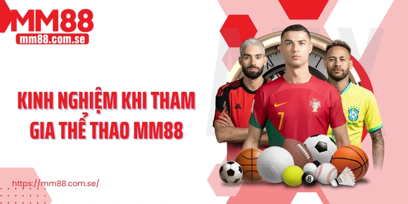 Kinh nghiệm khi tham gia Thể thao MM88